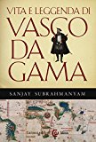 Vita e leggenda di Vasco da Gama