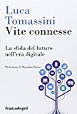 Vite connesse. La sfida del futuro nell'era digitale