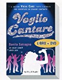 Voglio cantare. Il metodo Vocal Care: tutti i segreti per diventare un grande cantante. Con DVD