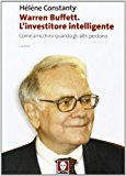 Warren Buffett. L’investitore intelligente. Come arricchirsi quando gli altri perdono