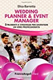 Wedding planner & event manager. Strumenti e strategie per diventare un vero professionista