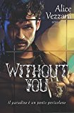 Whitout you #1: Il paradiso è un posto pericoloso