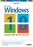 Windows 10. Guida per tutte le età