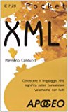 XML. Conoscere il linguaggio XML significa poter comunicare veramente con tutti