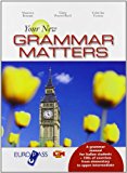 Your new grammar matters. Per le Scuole superiori