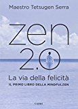 Zen 2.0. La via della felicità