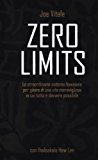 Zero limits. Lo straordinario sistema hawaiano per gioire di una vita meravigliosa in cui tutto è davvero possibile