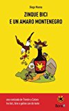 Zinque Bici E Un Amaro Montenegro: Una Rumizada De Trieste a Cataro: Volume 3
