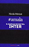 #amala. Il manuale di chi tifa Inter