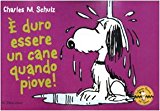 È duro essere un cane quando piove! Celebrate Peanuts 60 years: 3